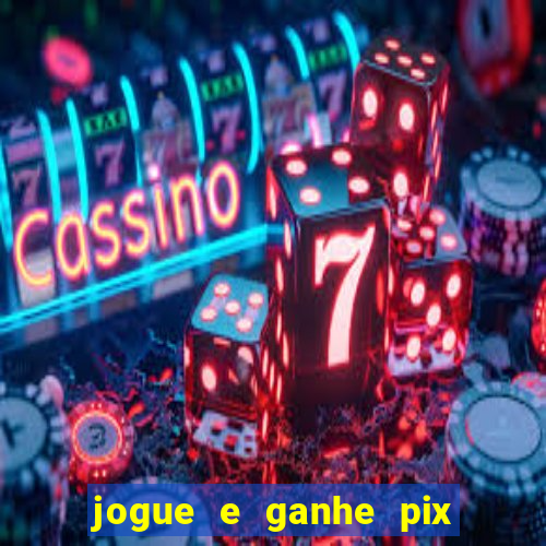 jogue e ganhe pix na hora